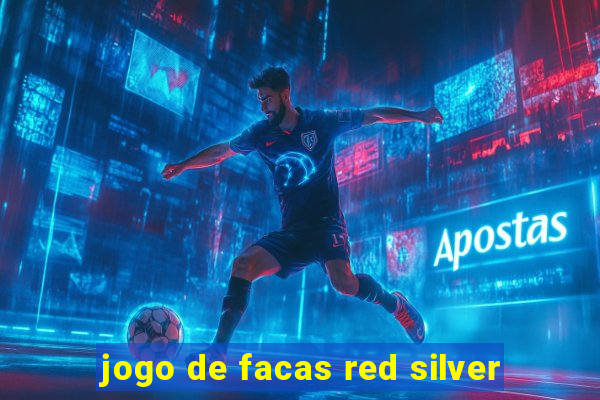 jogo de facas red silver